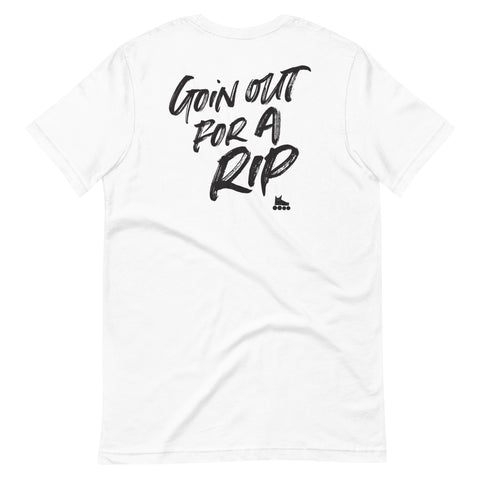 Goin out for a Rip t-shirt